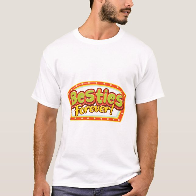 Besties Forever T-Shirt (Front)