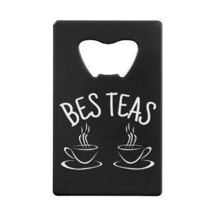 Besties Funny  Friendship Credit Card Bottle Opener