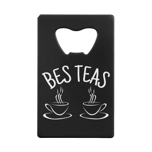 Besties Funny  Friendship Credit Card Bottle Opener (Back)