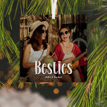 BESTIES' Personalized Cute BFF Gift  Metal Ornament<br><div class="desc">Let a bestie know how much she is loved with this; Cute Modern Custom Photo Besties Christmas Ornament. Design features fun white typography that reads 'Besties'. Simply upload your favourite picture and personalize the name/s. Text colour can be changed by using the 'customize further' tool. Makes a wonderful keepsake gift...</div>