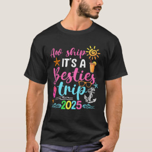 Besties Trip 2025 Friend Cruise Trip Summer Vacati T-Shirt