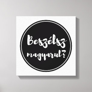 Beszélsz Magyarul, Do You Speak Hungarian, pin Canvas Print