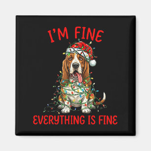 Bet Hound Dog Christmas I'm Fine Everything Is Fin Magnet