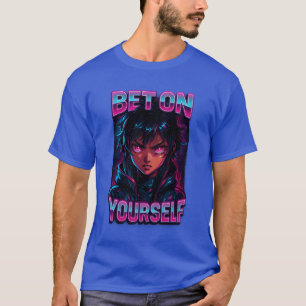 Bet on Yourself Cyberpunk Anime T-Shirt