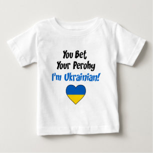 Bet Your Perohy I'm Ukrainian Baby T-Shirt