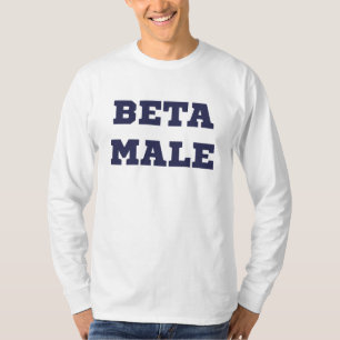 Beta Male T-Shirt