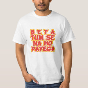 Beta Tum Se Nahin Ho Payega Desi funny Hindi T-Shirt