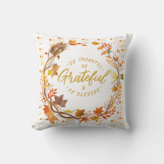 BeThankful,BeGrateful &BeBlessed-FaithThrow Pillow
