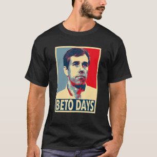 Beto Days Beto O'rourke T-Shirt