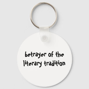 betrayer of the literary tradition keychain