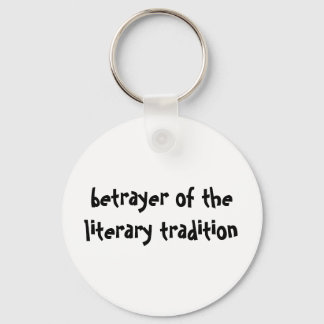 betrayer of the literary tradition keychain