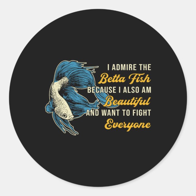 Betta Fish Because Aquarium Lover Fighting Fish Classic Round Sticker (Front)