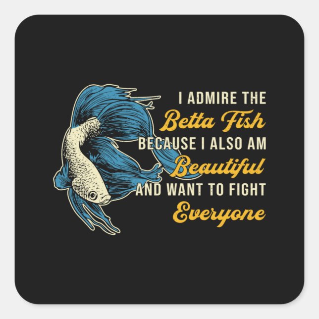 Betta Fish Because Aquarium Lover Fighting Fish Square Sticker (Front)