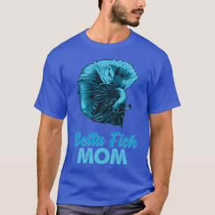 Betta Fish Mom Funny Blue Fighting Fish Gift T-Shirt