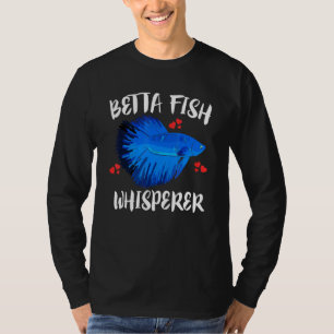 Betta Fish Whisperer Pet Owner T-Shirt
