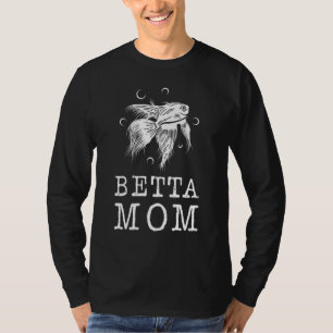 Betta Mom Aquarium Water Fish Breeder Mommy Mother T-Shirt