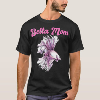 Betta Mom Betta Splenders 1 T-Shirt