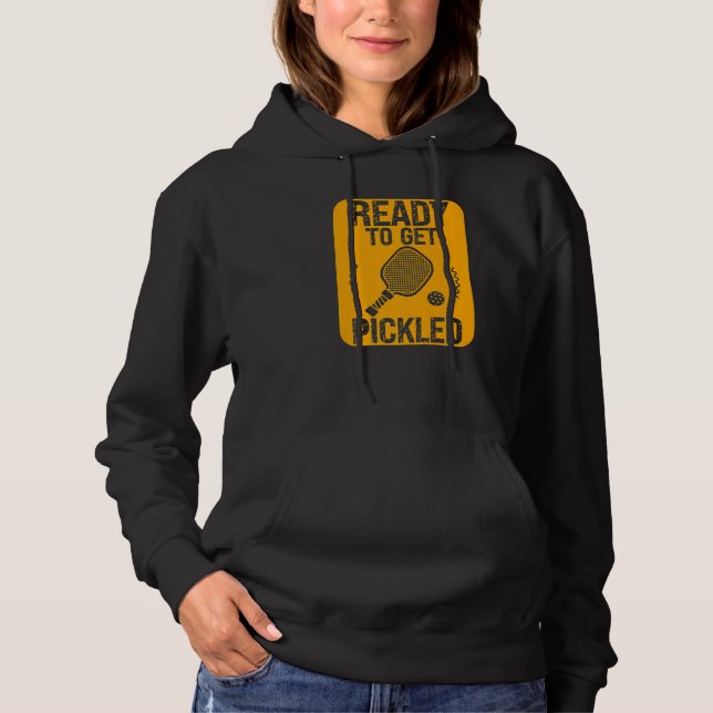 Better Be Ready To Get Pickled Sport Pickleball Hoodie (Front)