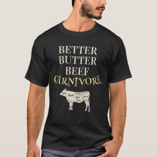 Better Butter Beef Carnivore Customizable T-Shirt