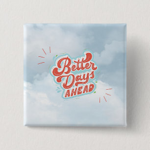 Better Days 2 Inch Square Button
