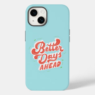 Better Days Ahead Inspiration Case-Mate iPhone 14 Case