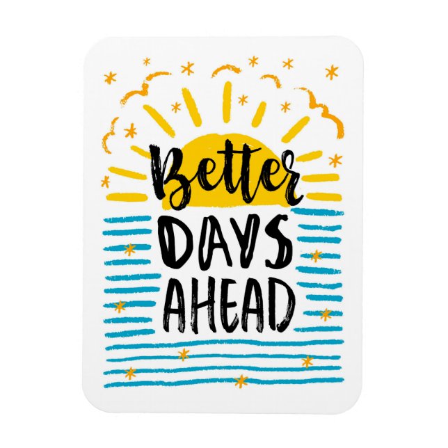 Better Days Ahead Magnet (Vertical)