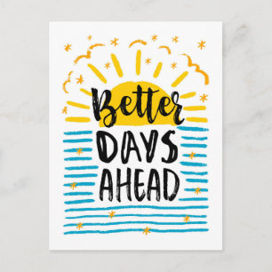 Better Days Ahead Postcard