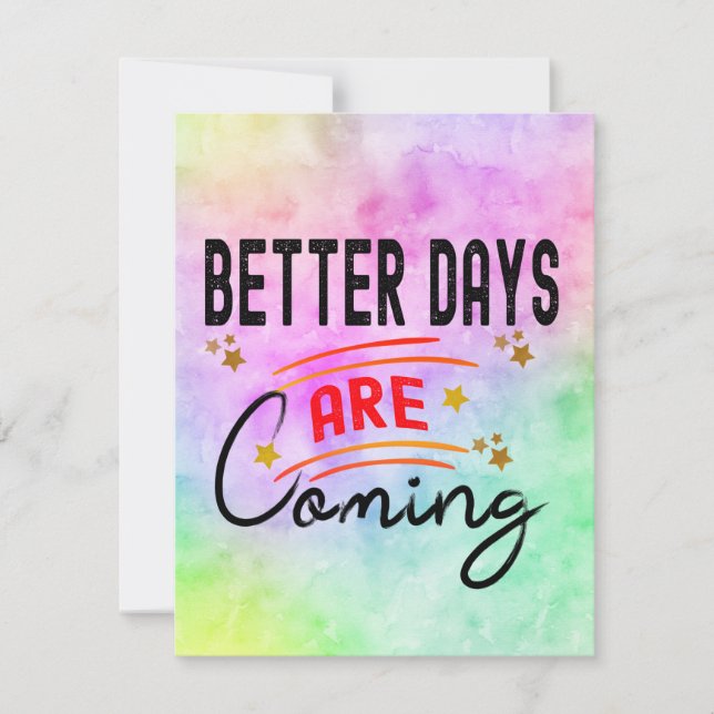 Better Days Are Coming Positive Inspirational  Card (Front)