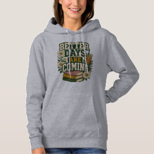Better Days Are Coming Retro Vintage Graphic Hoodie