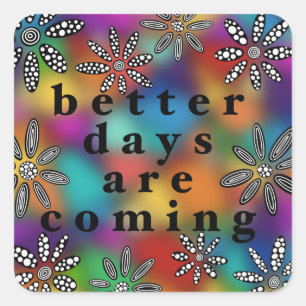 Better Days are Coming sticker