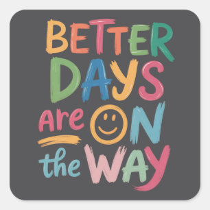 Better Days Are On The Way Retro Boho Mental Square Sticker