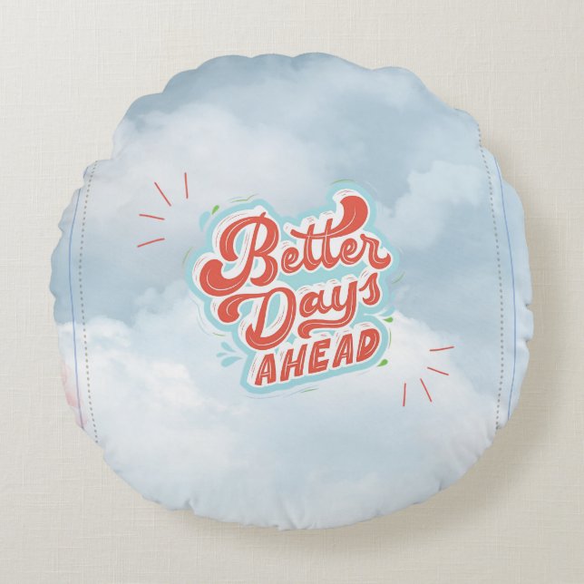 Better Days Round Pillow (Front)
