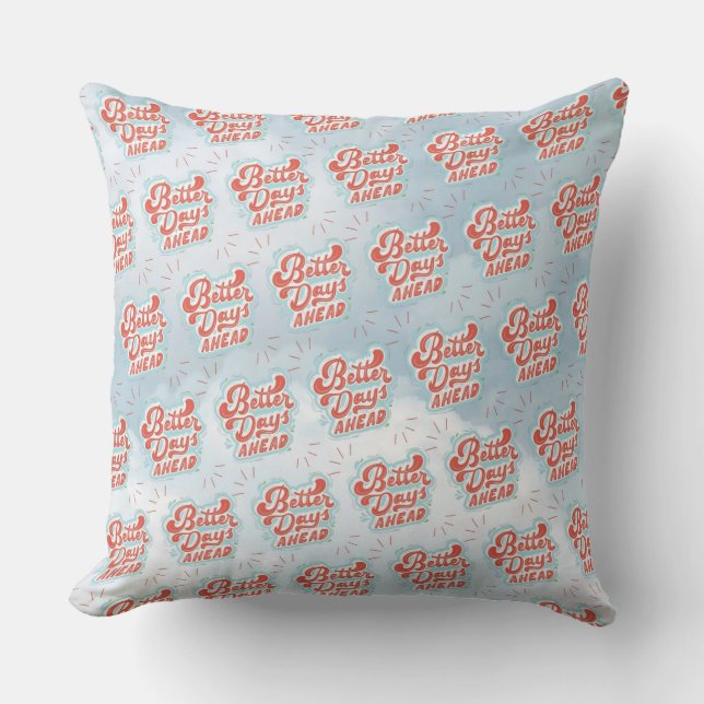 Better Days Throw Pillow (Front)