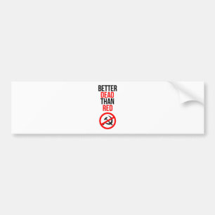 Better Dead than Red Bumper Sticker