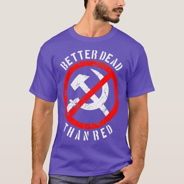 Better Dead Than Red Shirt  Cool Philistine (Front)