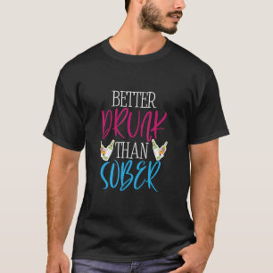 Better Drunk Than Sober Bollywood  Memes T-Shirt