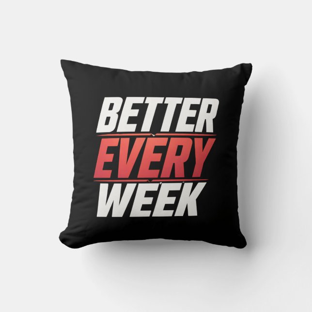 BETTER EVERY WEEK THROW PILLOW (Front)