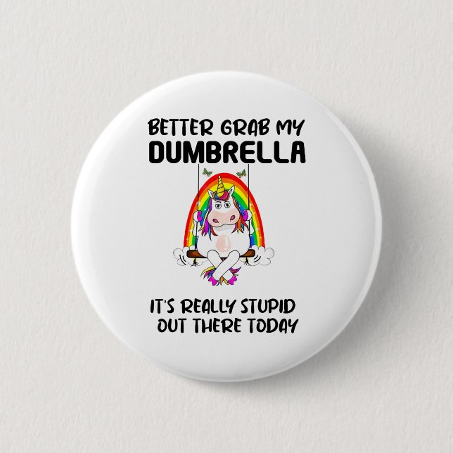 Better Grab My Dumbrella It’s Really Stud Out Ther 2 Inch Round Button (Front)