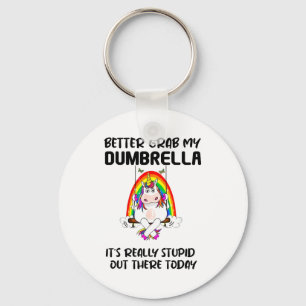 Better Grab My Dumbrella It’s Really Stud Out Ther Keychain