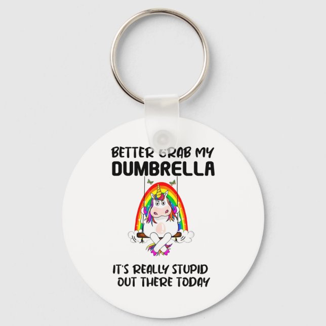 Better Grab My Dumbrella It’s Really Stud Out Ther Keychain (Front)