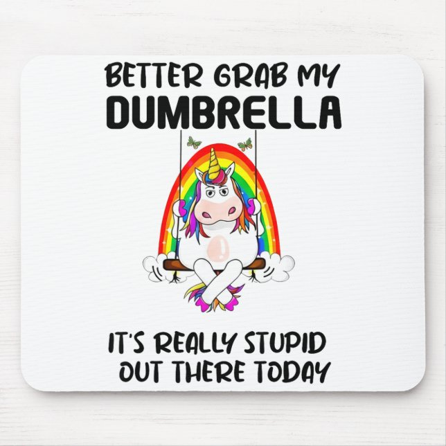 Better Grab My Dumbrella It’s Really Stud Out Ther Mouse Pad (Front)