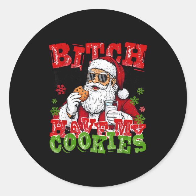 Better Have My Cookies Santa Claus Christmas Funny Classic Round Sticker (Front)