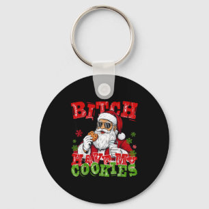 Better Have My Cookies Santa Claus Christmas Funny Keychain