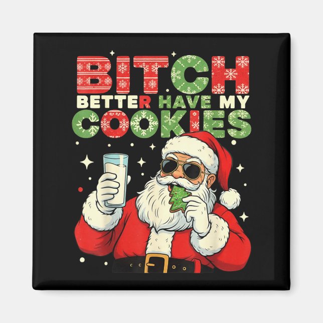 Better Have My Cookies Santa Claus Christmas Funny Magnet (Front)