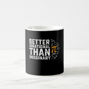 Better Irrational Than Imaginary Pi Day Math Coffee Mug