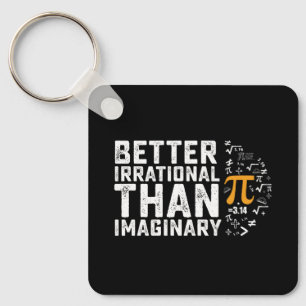 Better Irrational Than Imaginary Pi Day Math Keychain