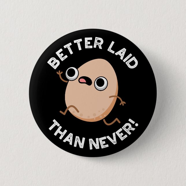 Better Laid Than Never Funny Running Egg Pun  2 Inch Round Button (Front)