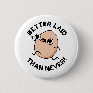 Better Laid Than Never Funny Running Egg Pun 2 Inch Round Button