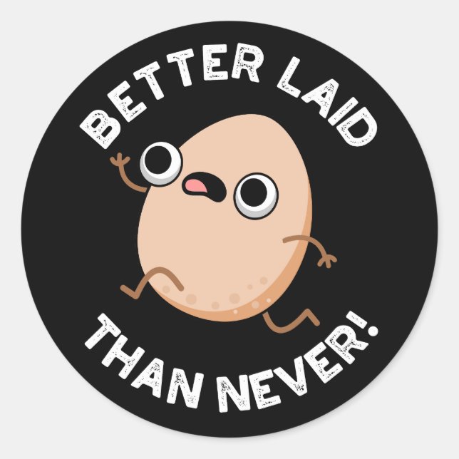 Better Laid Than Never Funny Running Egg Pun  Classic Round Sticker (Front)