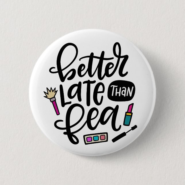 Better Late Than Fea, Spanglish 2 Inch Round Button (Front)